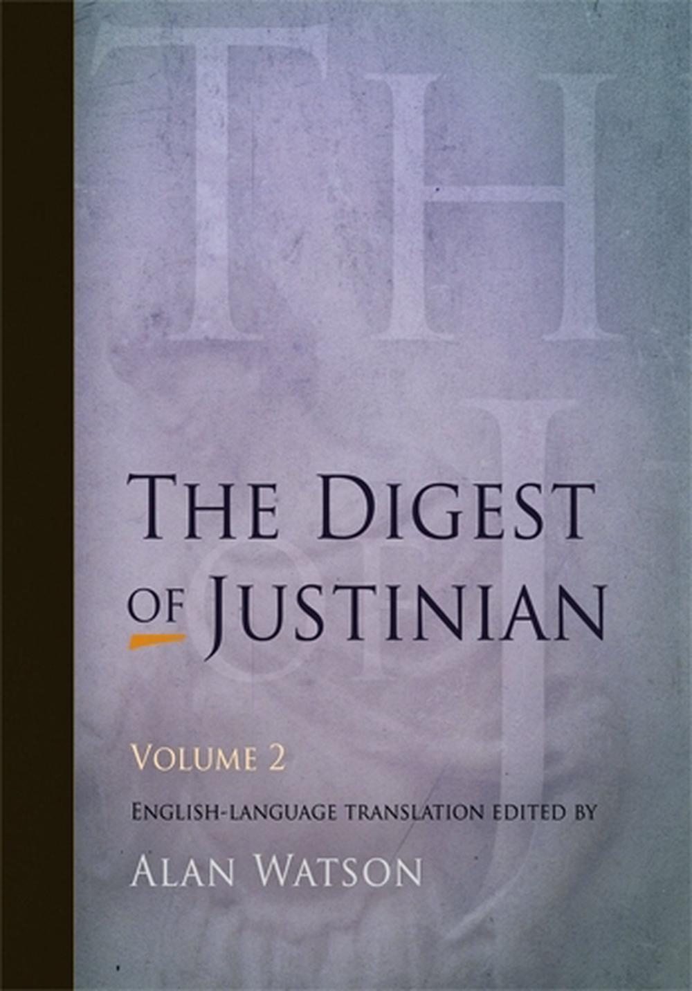 The Digest of Justinian, Volume 2 by Alan Watson (English ... The Digest of Justinian, Volume 2 by Alan Watson (English ...
