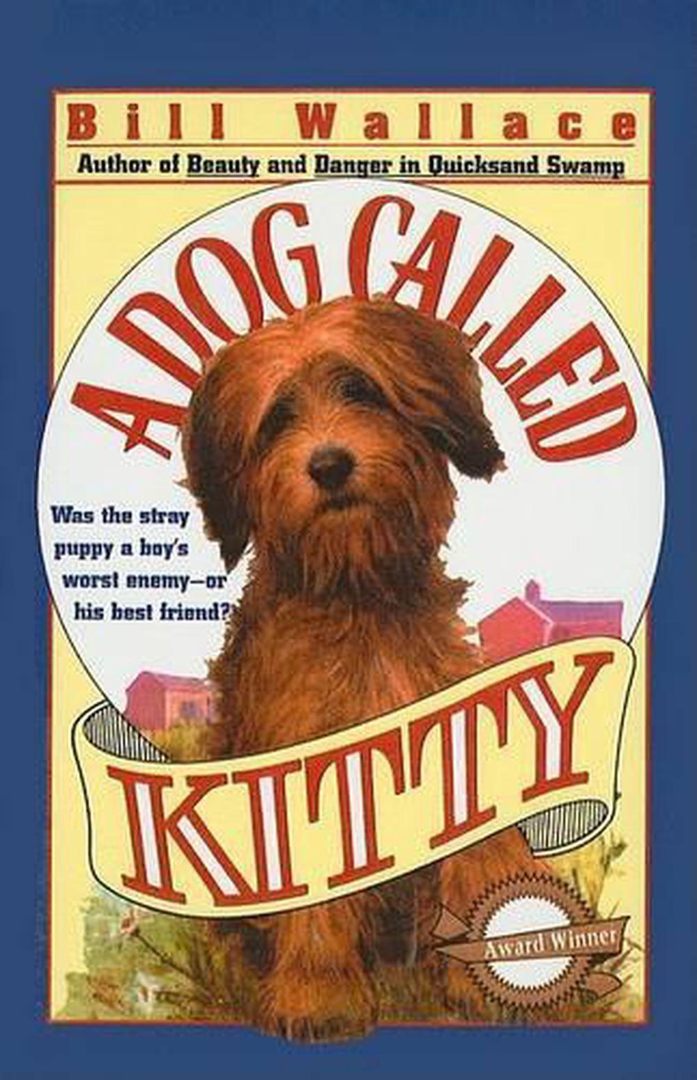 A Dog Called Kitty by Bill Wallace (English) Prebound Book Free