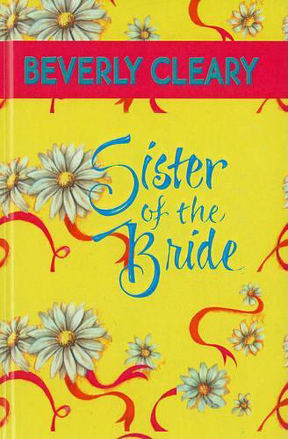 sister of the bride by beverly cleary sister of the bride by beverly cleary