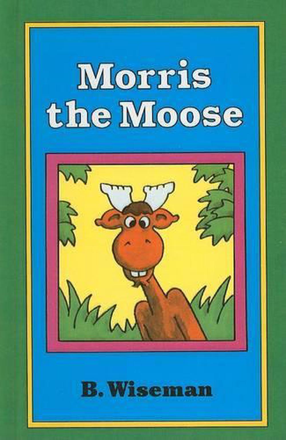 Morris The Moose By B. Wiseman (English) Prebound Book Free Shipping ...