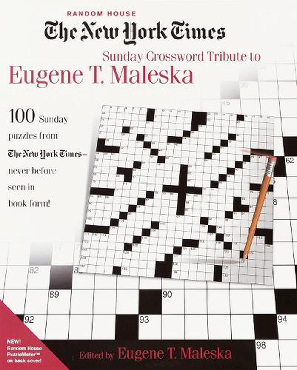 The New York Times Sunday Crossword Tribute to Eugene T. Maleska by Eugene T. Ma 9780812933840