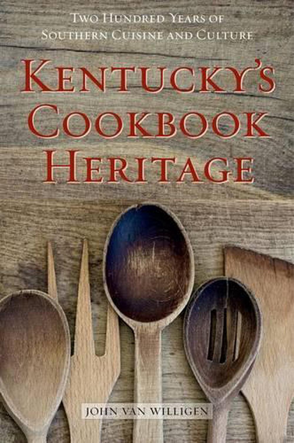Kentucky's Cookbook Heritage: Two Hundred Years of ...