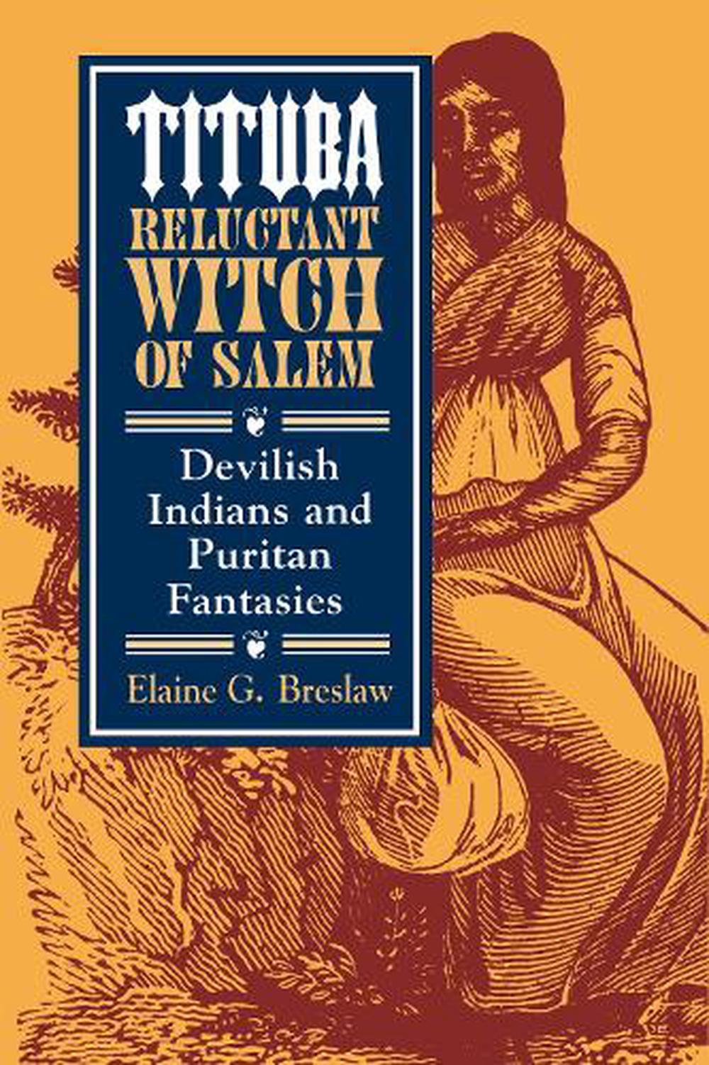 Tituba, Reluctant Witch of Salem by Elaine G. Breslaw