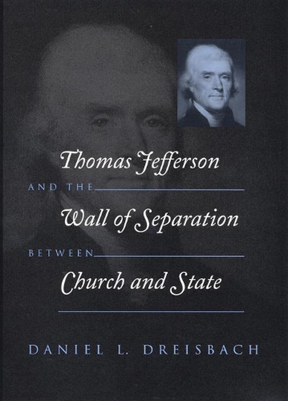 Thomas Jefferson and the Wall of Separation Between Church