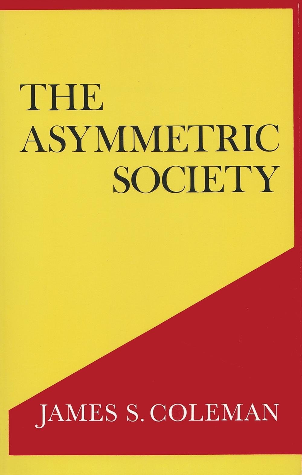 The Asymmetric Society by James S. Coleman (English) Paperback Book Free Shippin