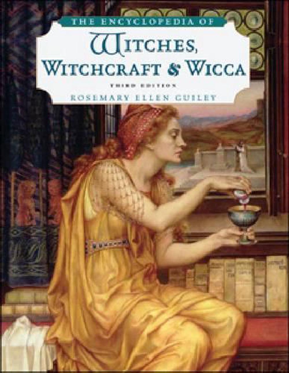 The Encyclopedia of Witches, Witchcraft and Wicca by Rosemary Ellen