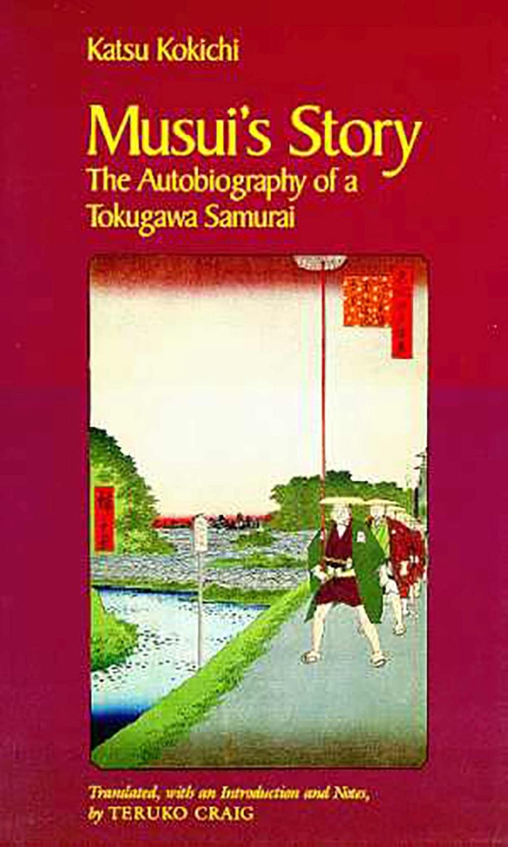 Musui's Story The Autobiography of a Tokugawa Samurai by Katsu Kokichi (English 9780816512560