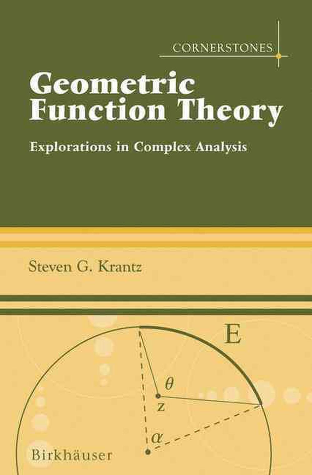 Geometric Function Theory Explorations in Complex Analysis by Steven G