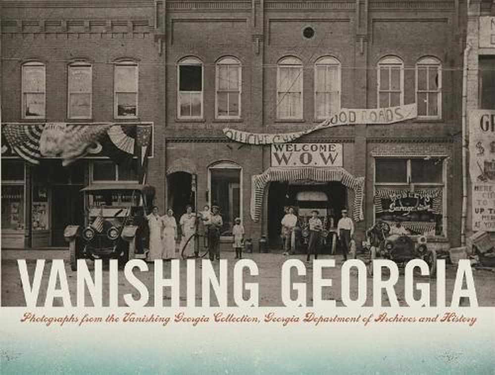 Vanishing Georgia: Photographs From The Vanishing Georgia Collection ...