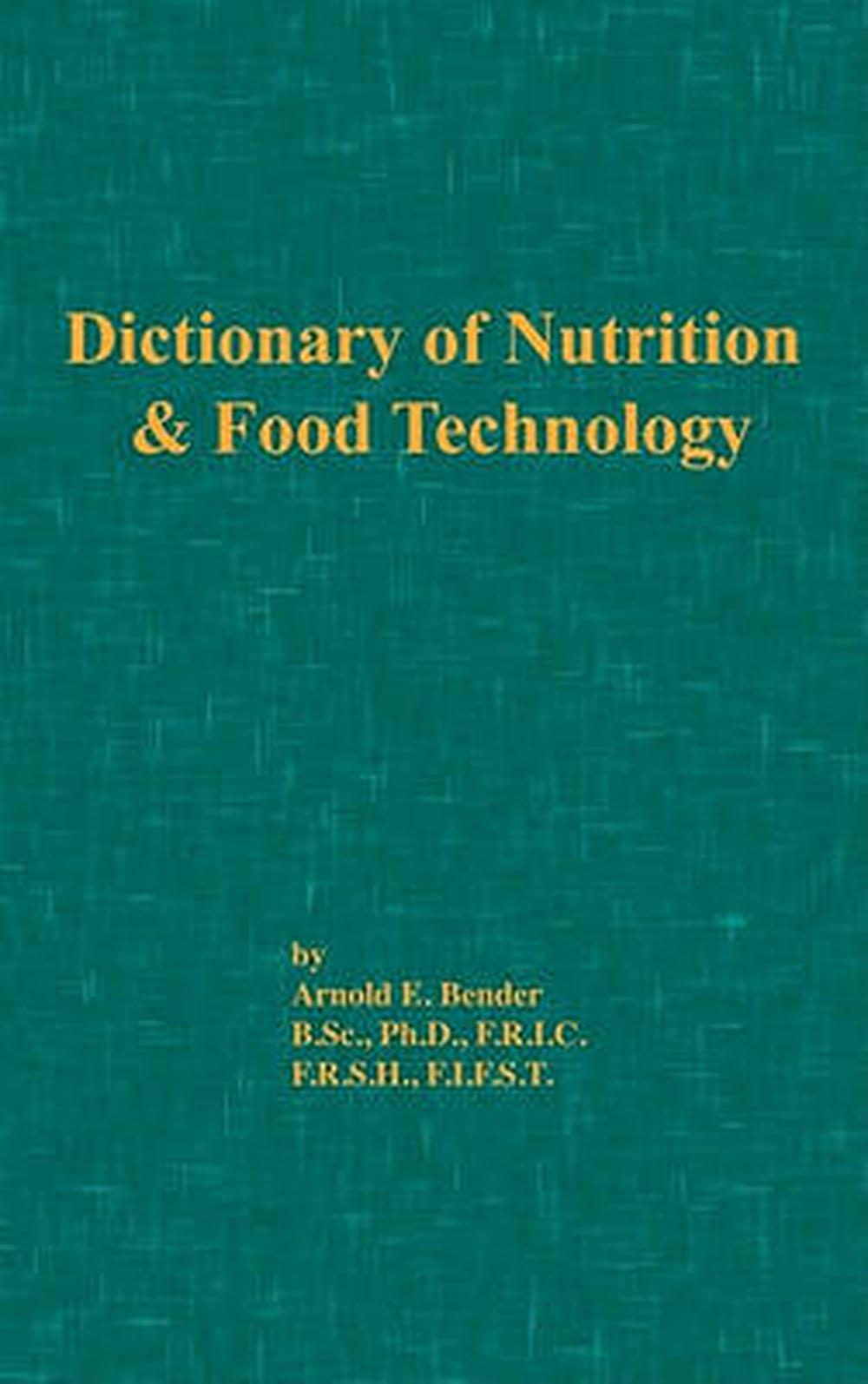 Dictionary of Nutrition and Food Technology by Arnold E. Bender