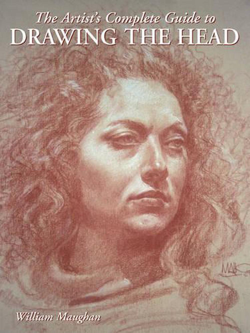The Artist's Complete Guide to Drawing the Head by William L. Maughan (English) 9780823003594 eBay
