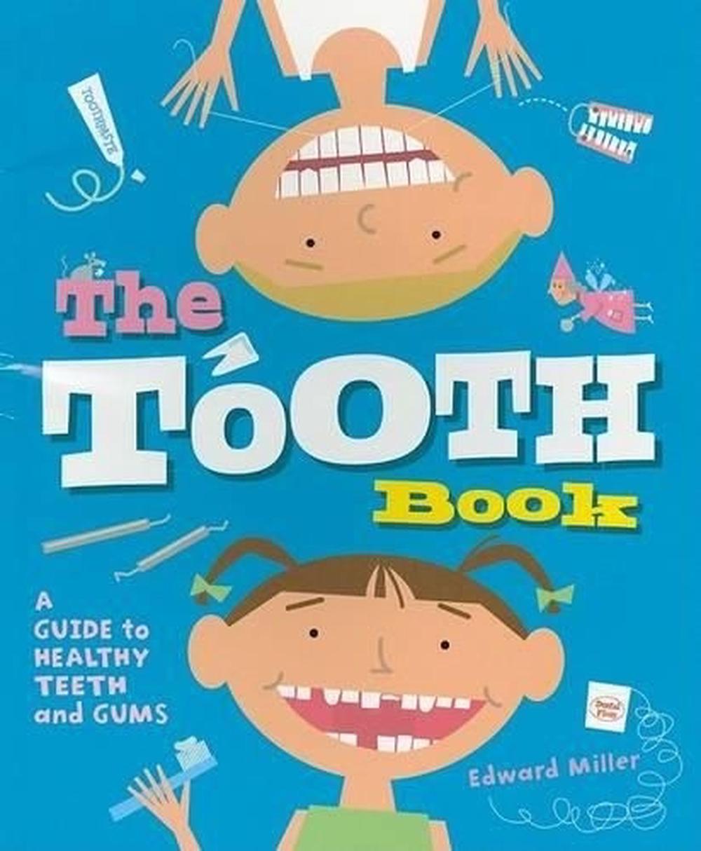 The Tooth Book A Guide to Healthy Teeth and Gums by