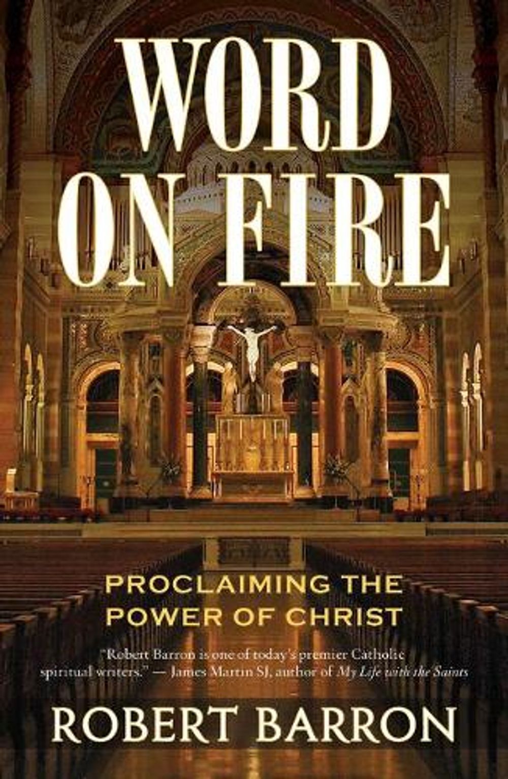 Word On Fire Proclaiming The Power Of Christ By Robert Barron English
