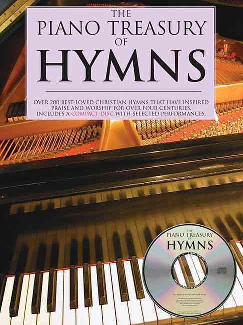 The Piano Treasury of Hymns Over 200 BestLoved Christian Hymns That