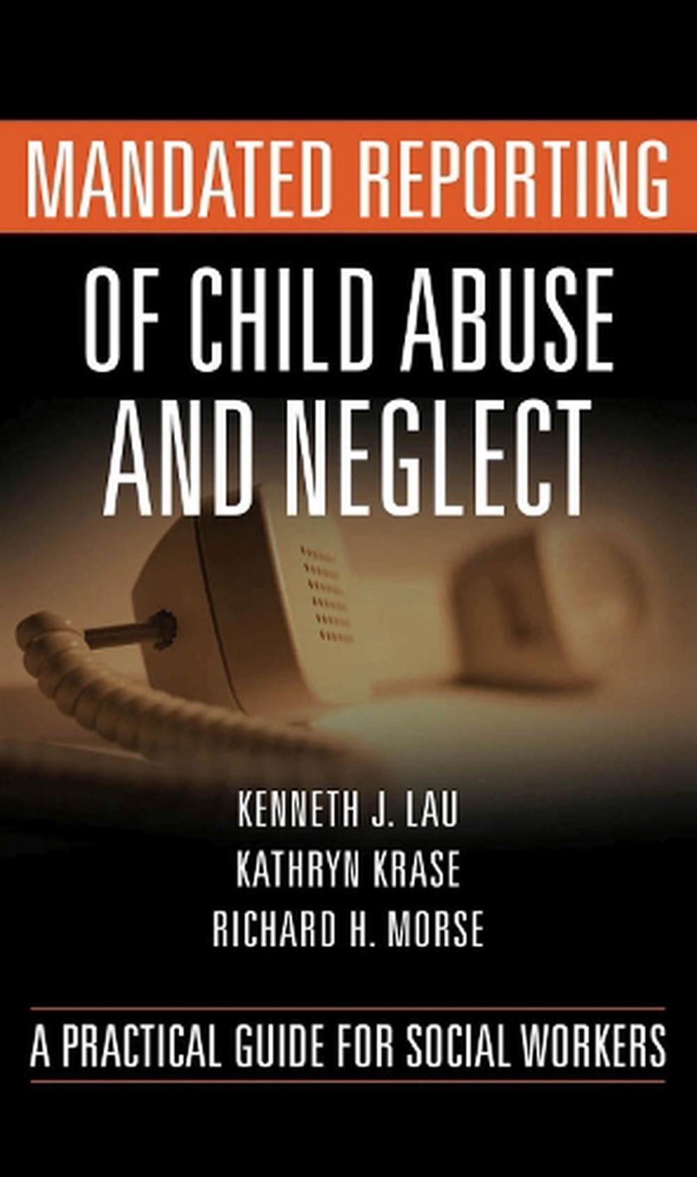 mandated-reporting-of-child-abuse-and-neglect-a-practical-guide-for