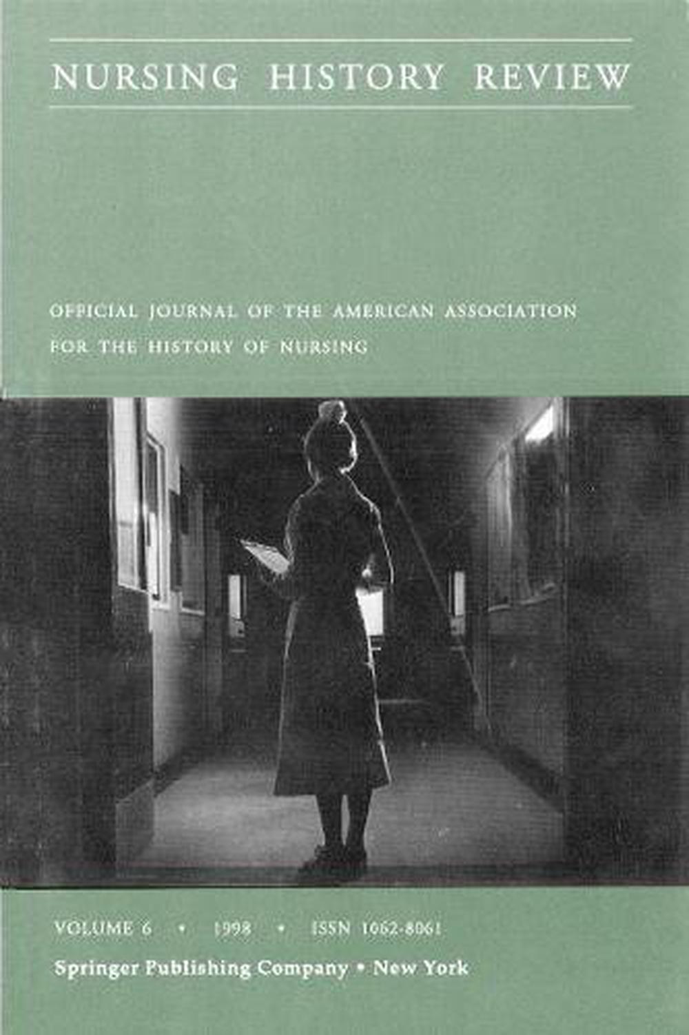 Nursing History Review Volume 6: Official Journal of the American ...