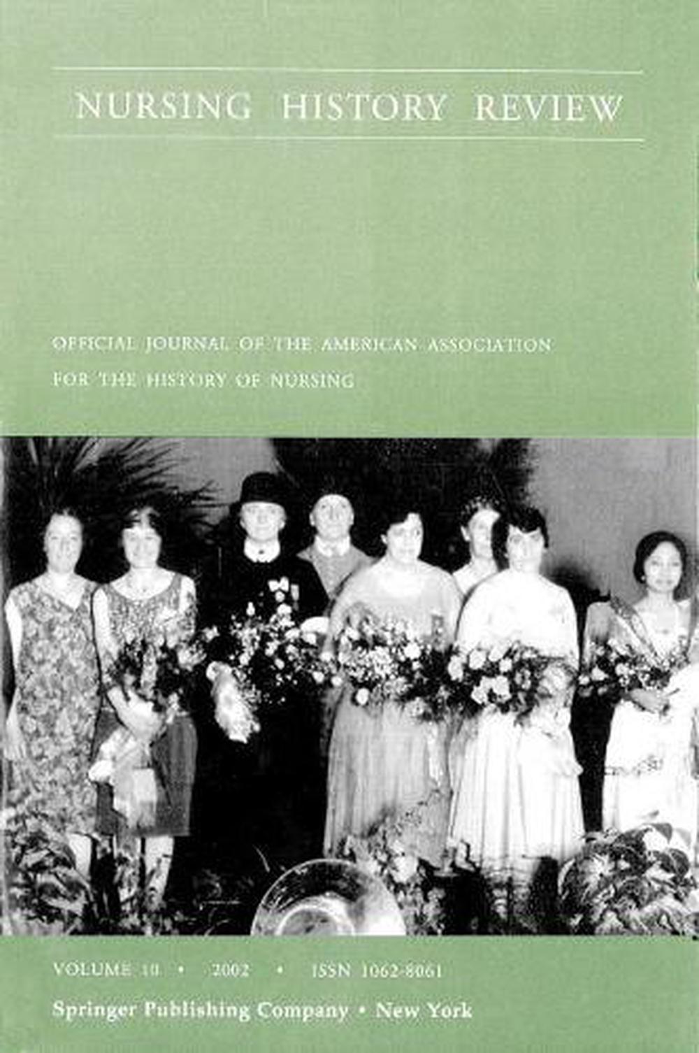 Nursing History Review, Volume 10, 2002: Official Publication of the ...