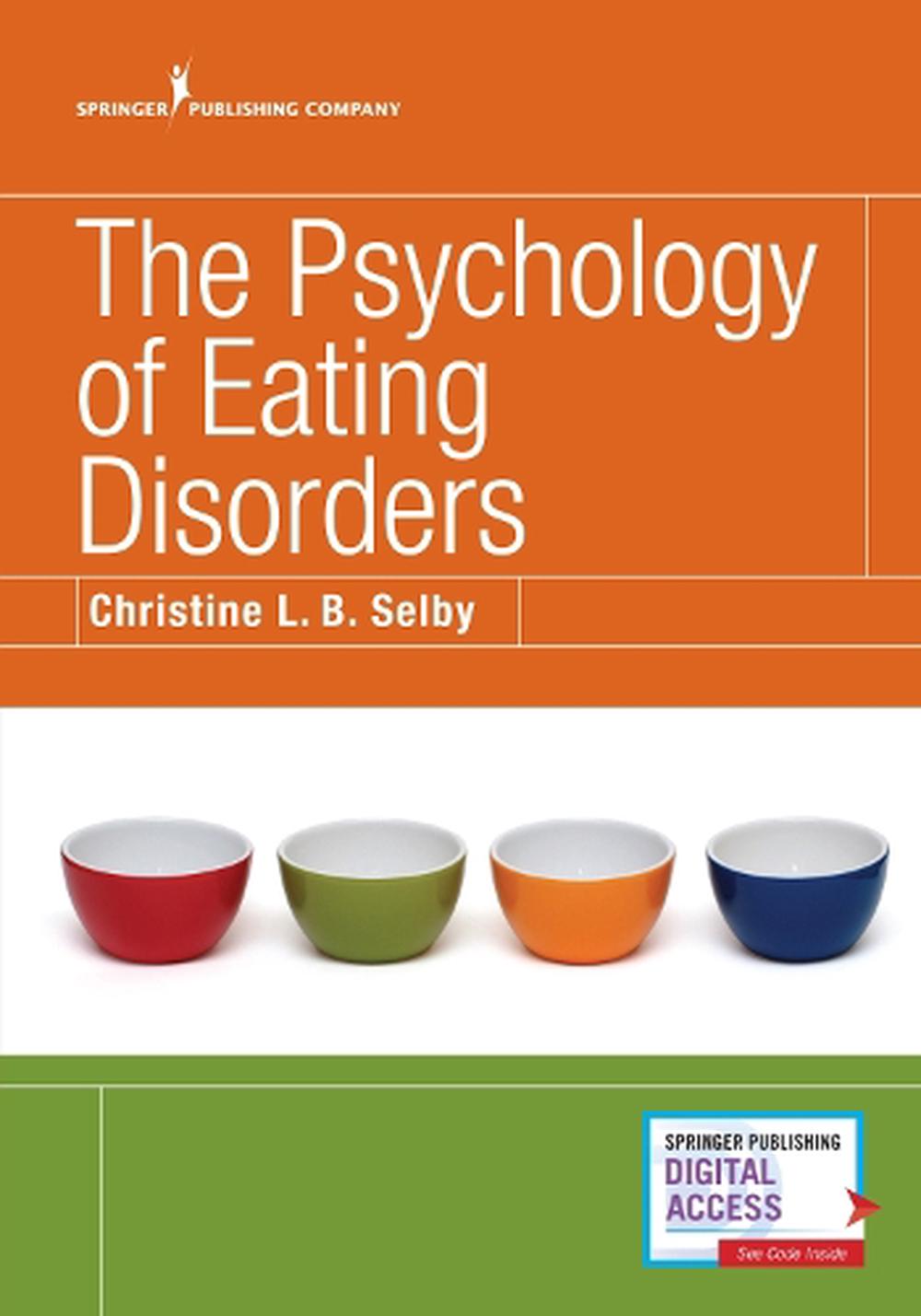 The Psychology of Eating Disorders by Christine L.B. Selby