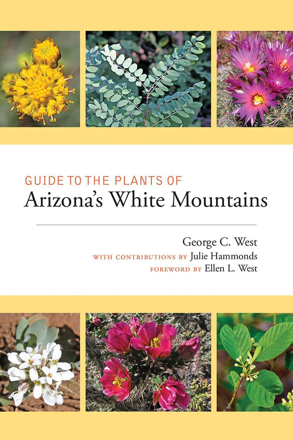 Guide to the Plants of Arizona�s White Mountains by