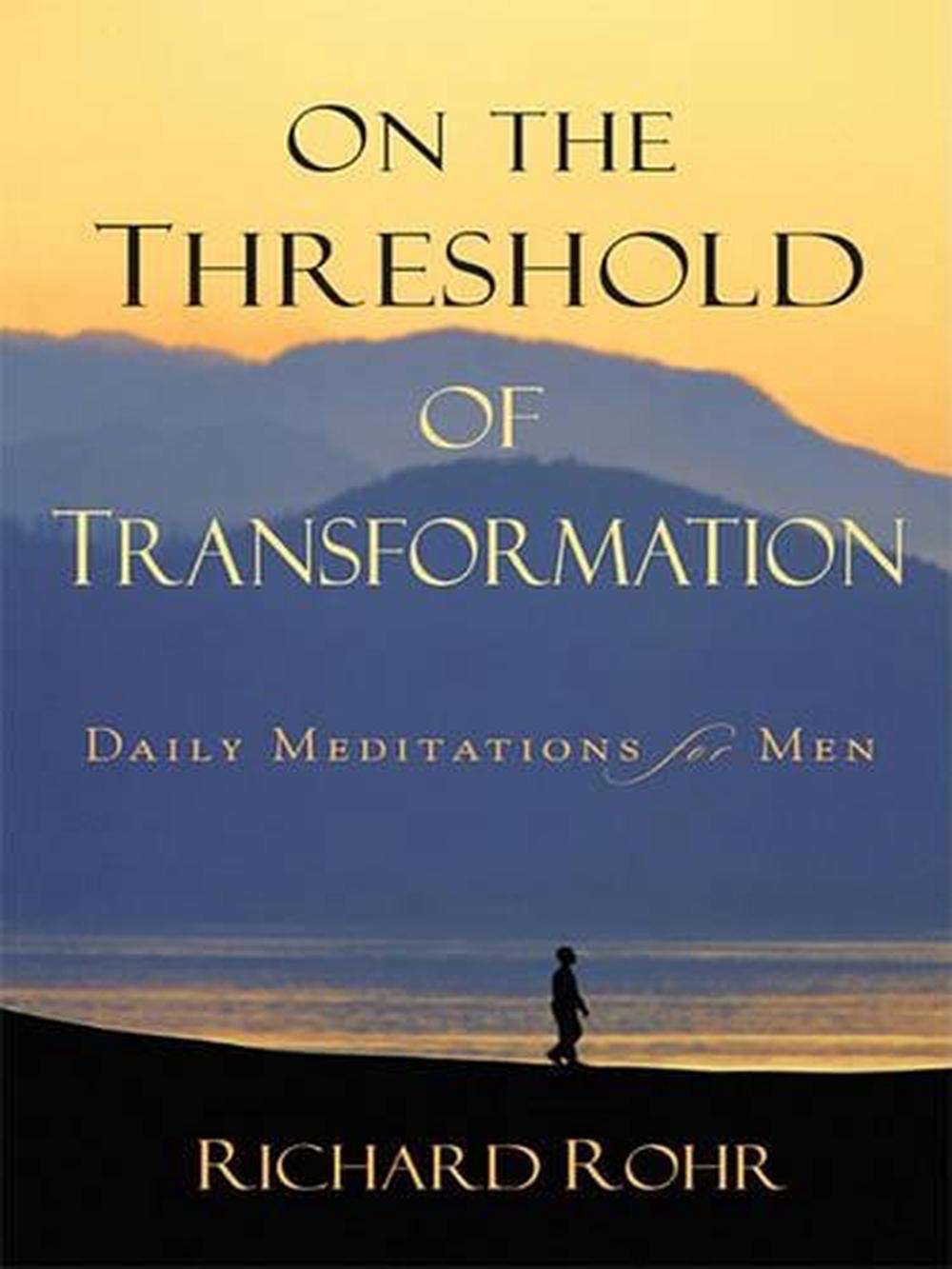 On the Threshold of Transformation Daily Meditations for Men by