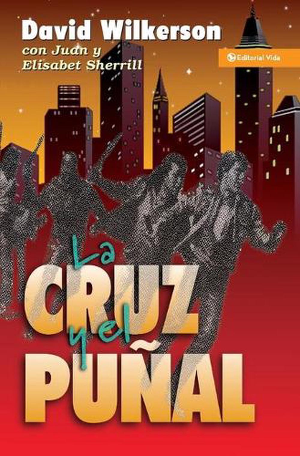 La Cruz Y El Pual by David Wilkerson (Spanish) Paperback Book