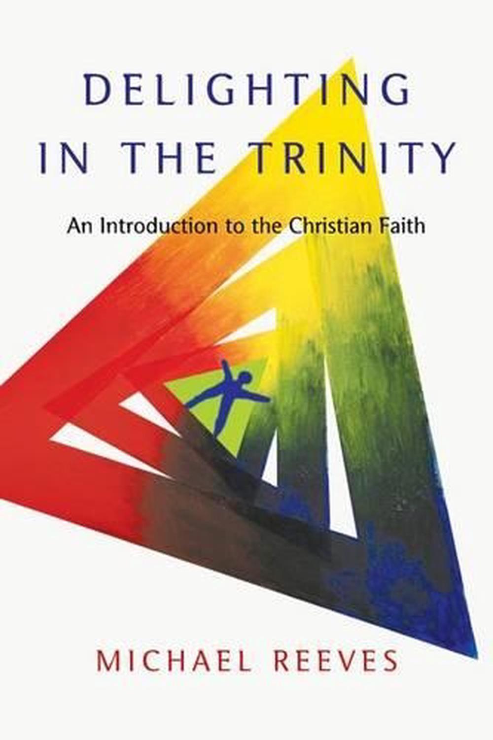 delighting in the trinity by michael reeves