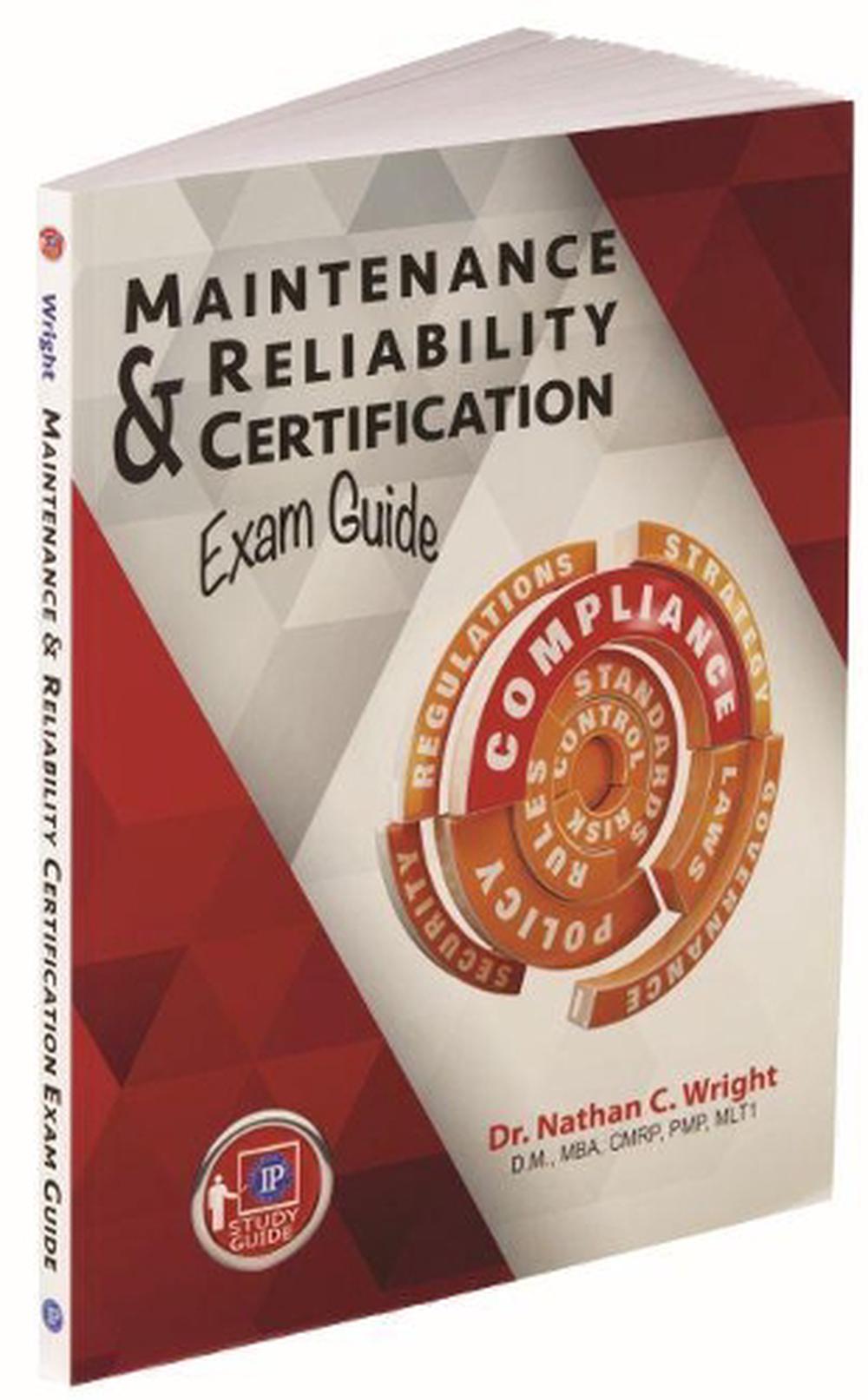 Maintenance and Reliability Certification Exam Guide by Nathan C