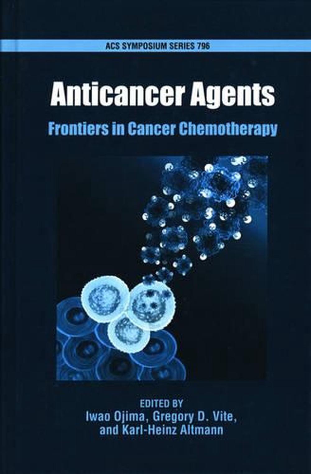 Anticancer Agents Frontiers In Cancer Chemotherapy By Iwao Ojima 