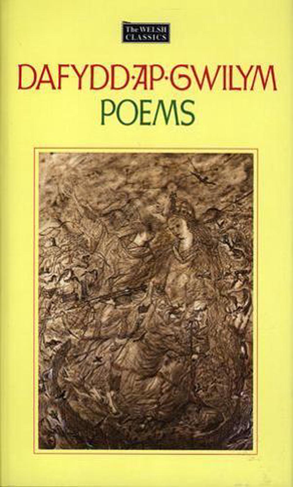 Welsh Classics Series, The1. Dafydd Ap Gwilym Poems by Dafydd Ap