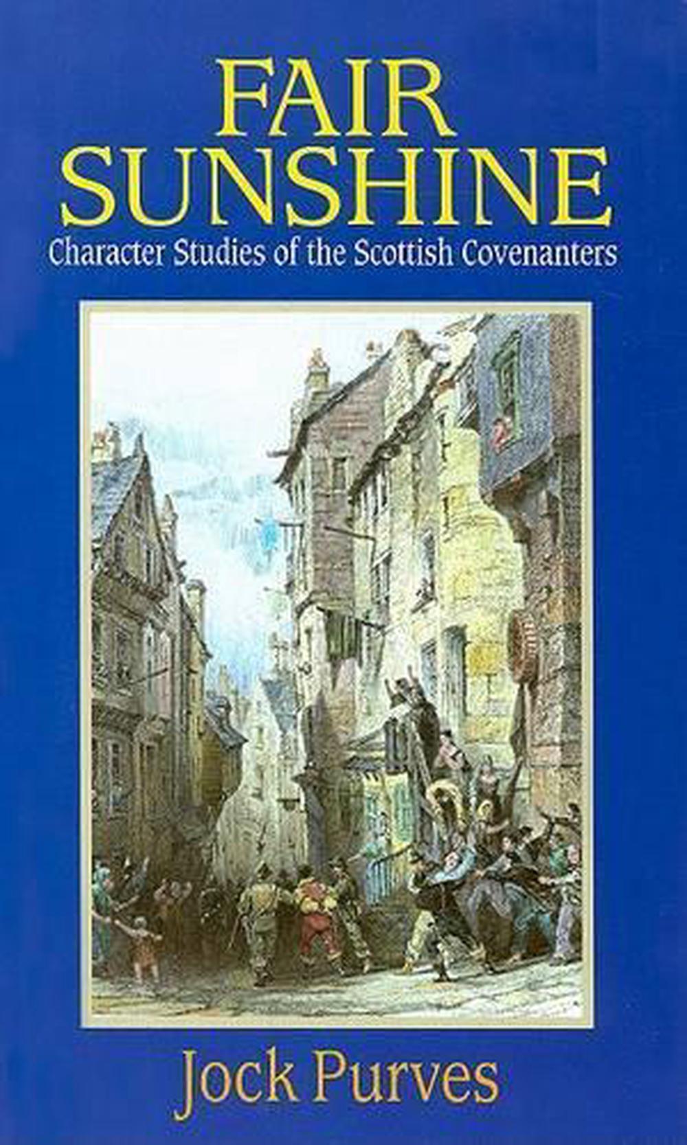 Fair Sunshine Character Studies of the Scottish Covenanters by Jock