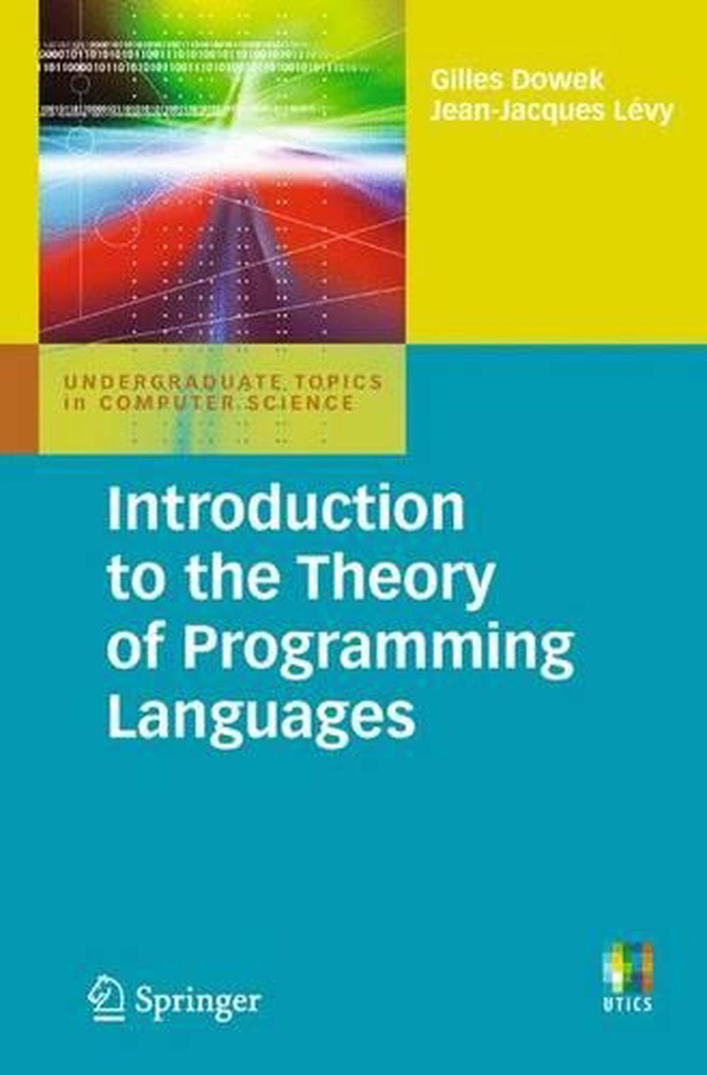 Introduction to the Theory of Programming Languages by Gilles Dowek ...
