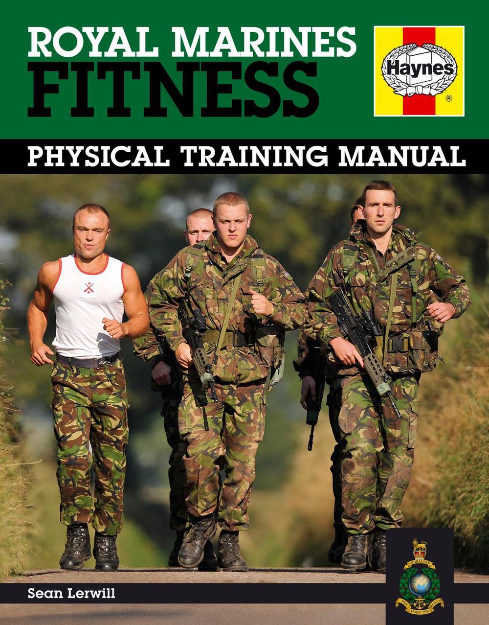 Royal Marines Fitness Physical Training Manual by Sean Lerwill