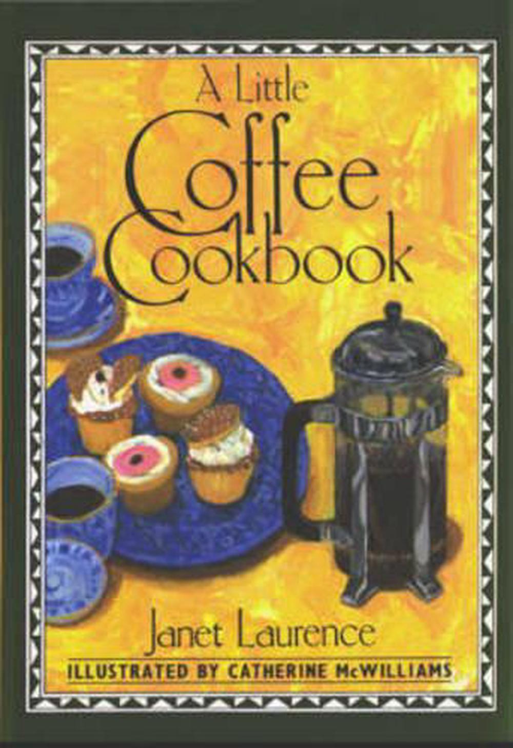 A Little Coffee Cookbook by Laurence Hardcover Book Free Shipping