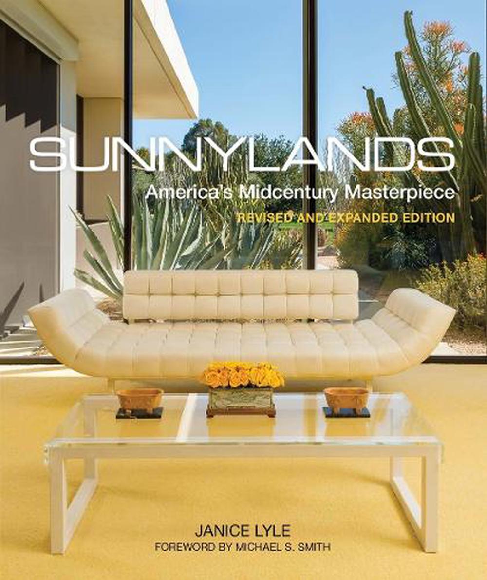 Sunnylands: America's Midcentury Masterpiece, Revised and Expanded Edition by Ja