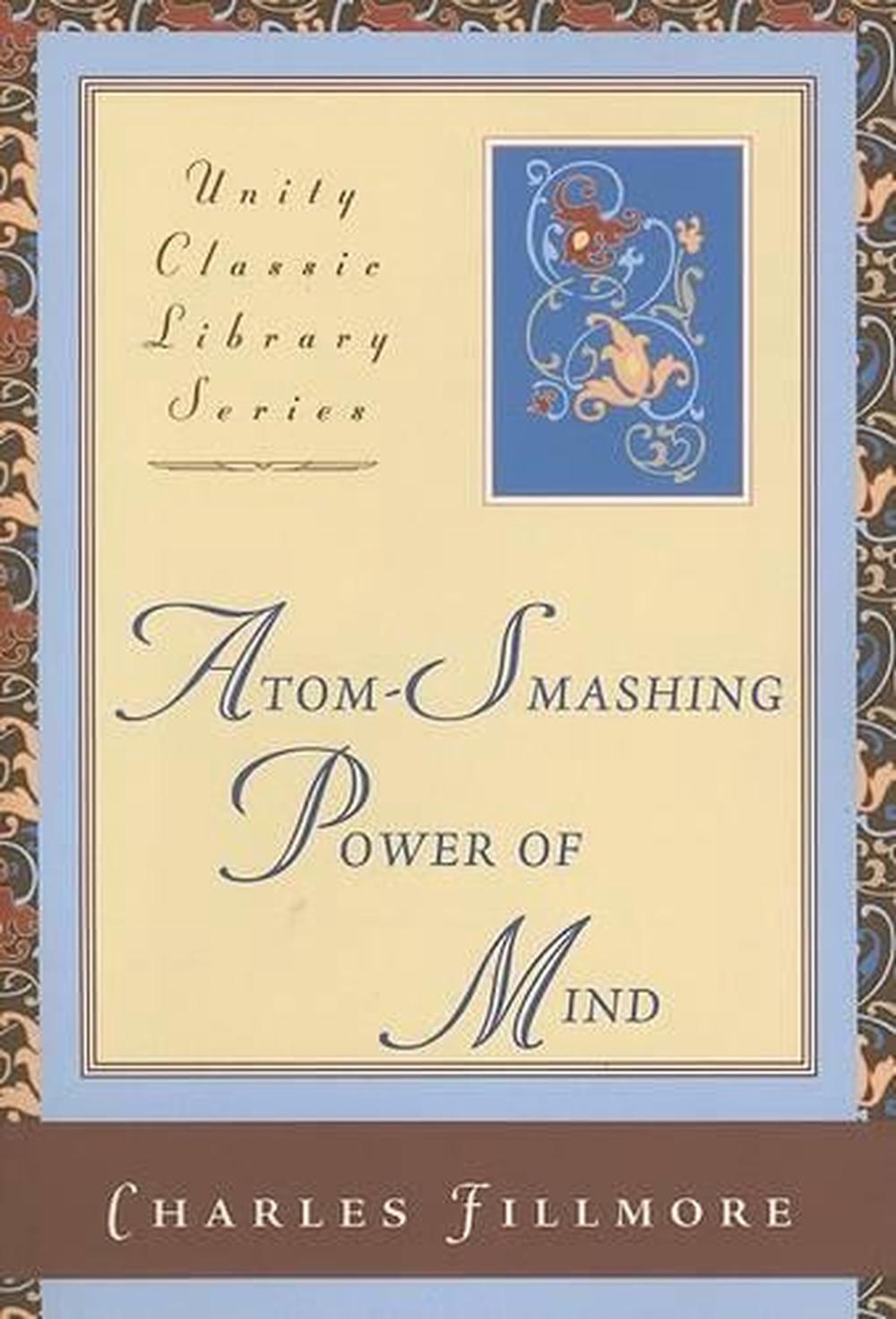AtomSmashing Power of Mind by Charles Fillmore (English) Paperback