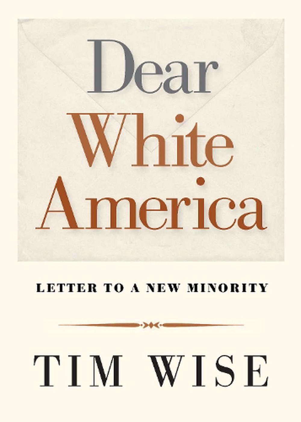 Dear White America Letter to a New Minority by Tim Wise (English