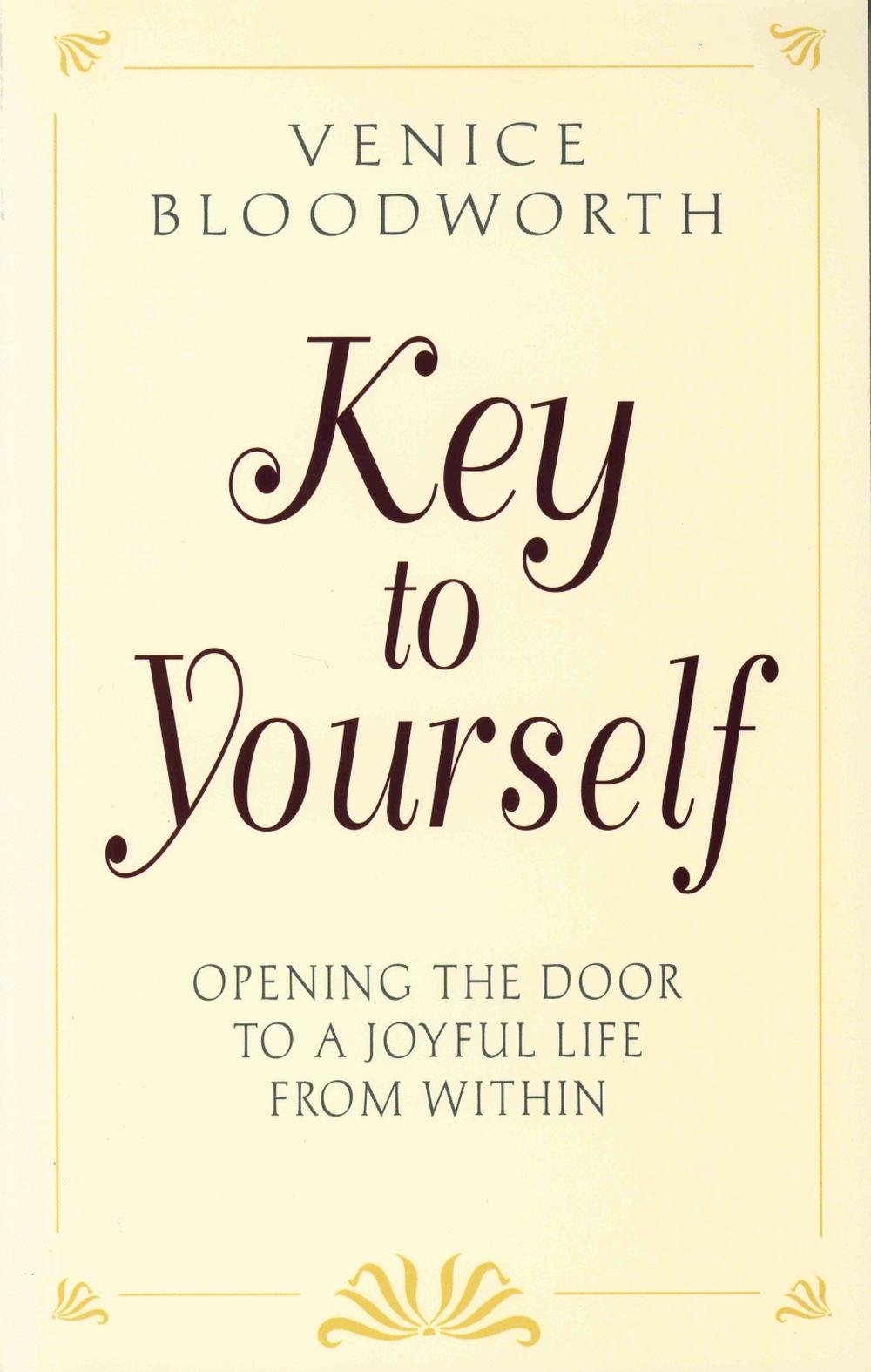Key to Yourself Opening the Door to a Joyful Life from Within by Venice Bloodwo eBay