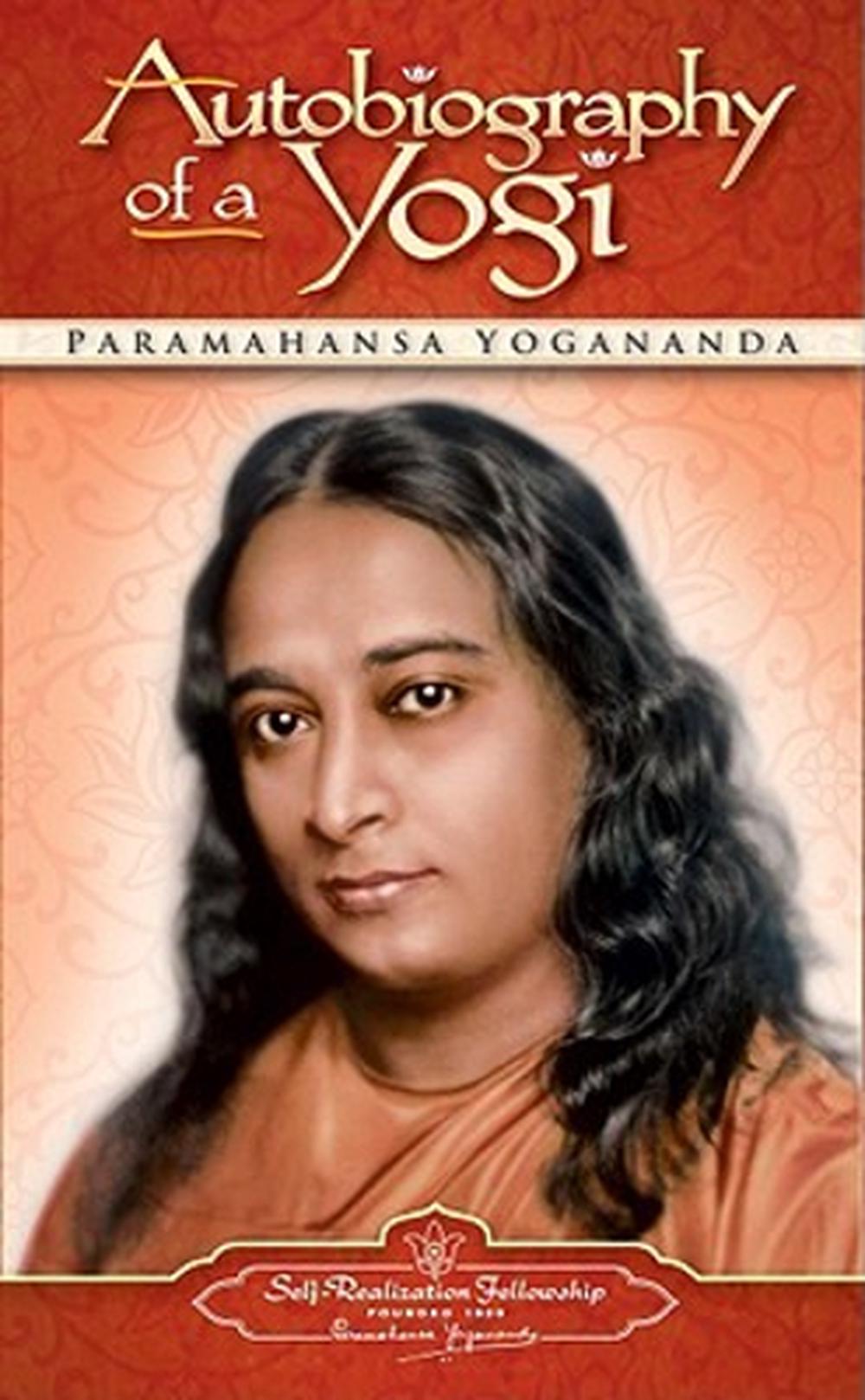 autobiography of a yogi by hindu guru paramahansa yogananda