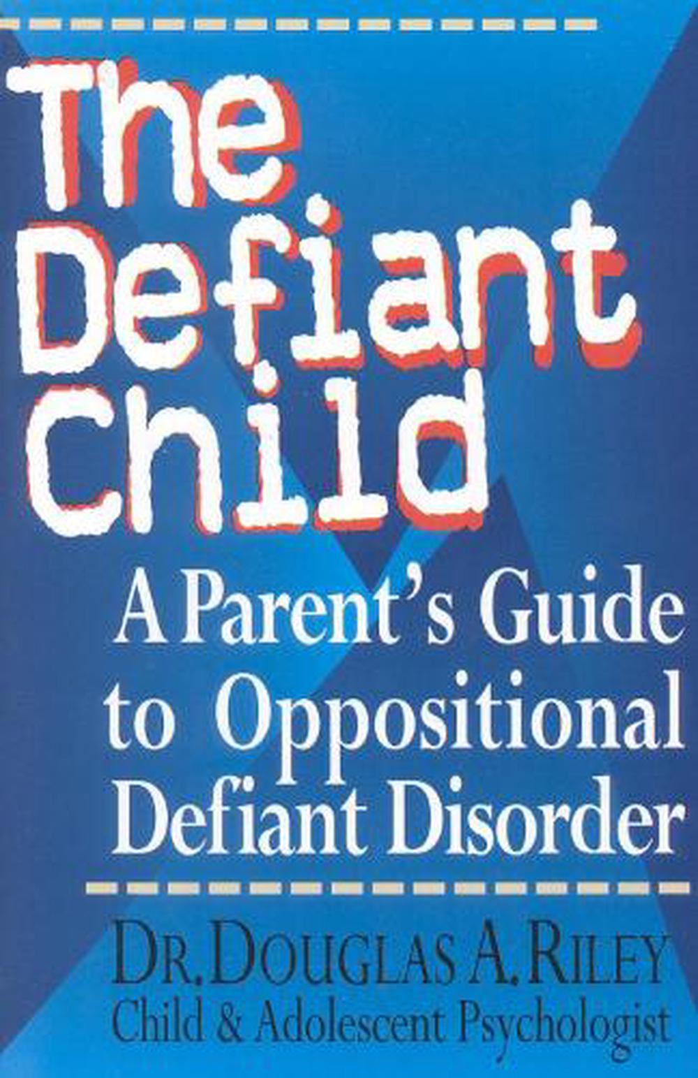 the-defiant-child-a-parent-s-guide-to-oppositional-defiant-disorder-by