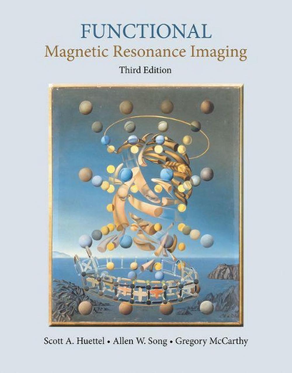 Functional Magnetic Resonance Imaging By Scott A Huettel Hardcover
