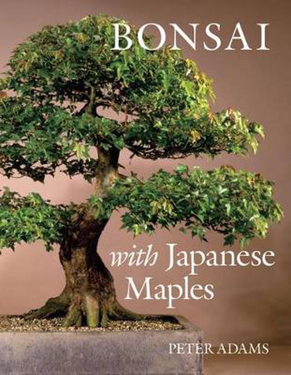 Bonsai with Japanese Maples by Peter Adams (English) Hardcover Book