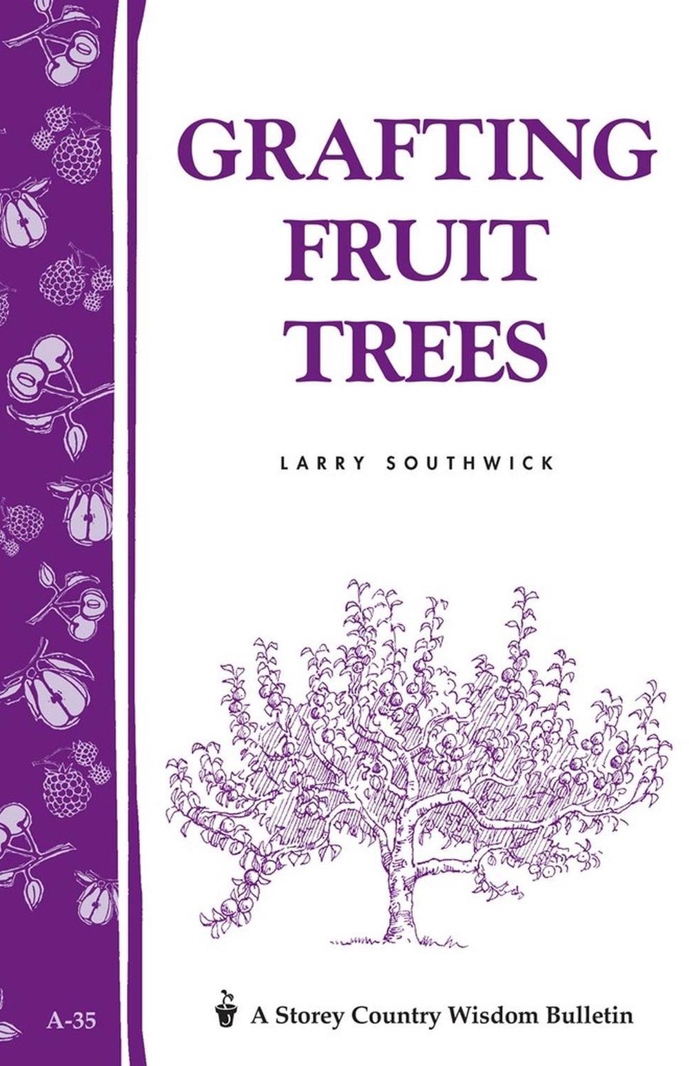 Grafting Fruit Trees by Larry Southwick (English) Paperback Book Free