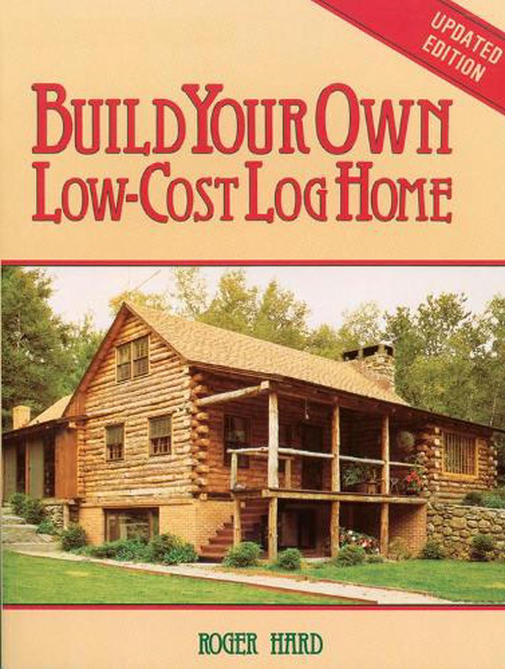 Build Your Own Low Cost Log Home By Roger Hard English Paperback