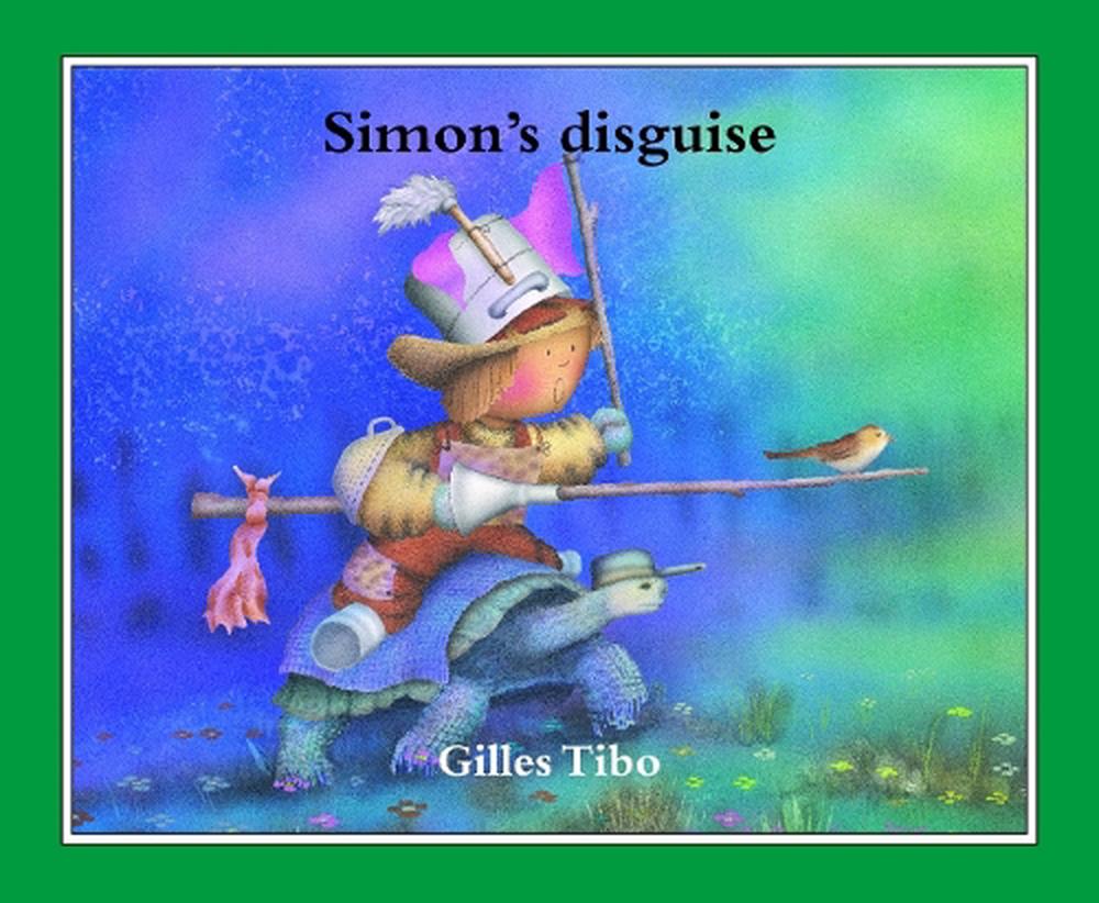 Simon's disguise by Gilles Tibo (English) Paperback Book