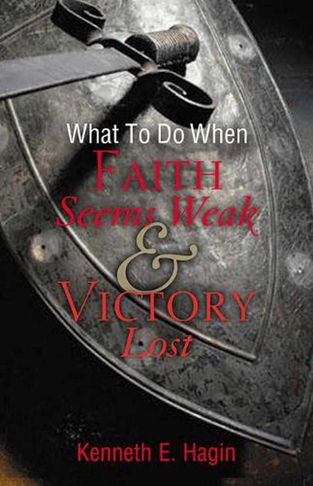 What to Do When Faith Seems by E. Hagin (English