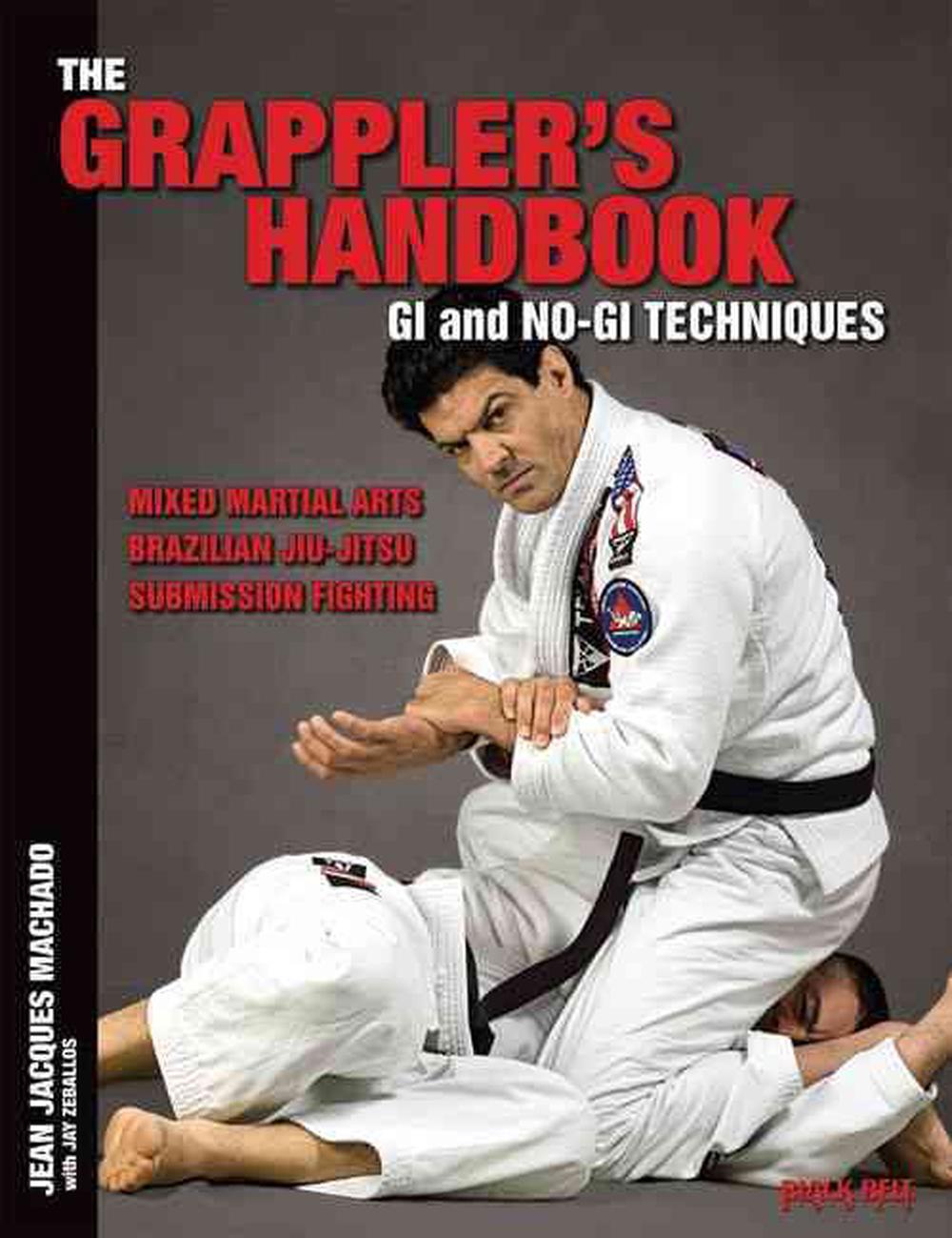 The Grappler's Handbook Vol.1 GI and NoGI Techniques Mixed Martial
