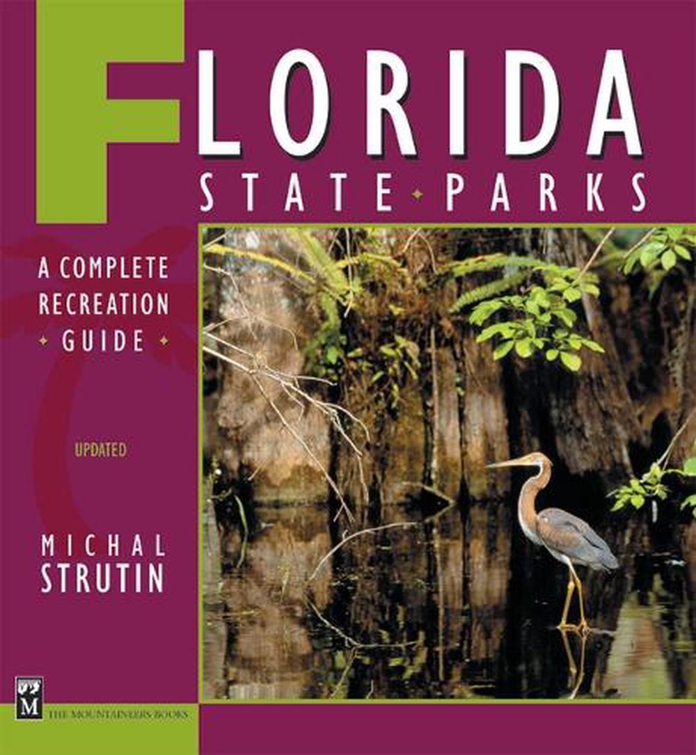 Florida State Parks: A Complete Recreation Guide by Michal Strutin