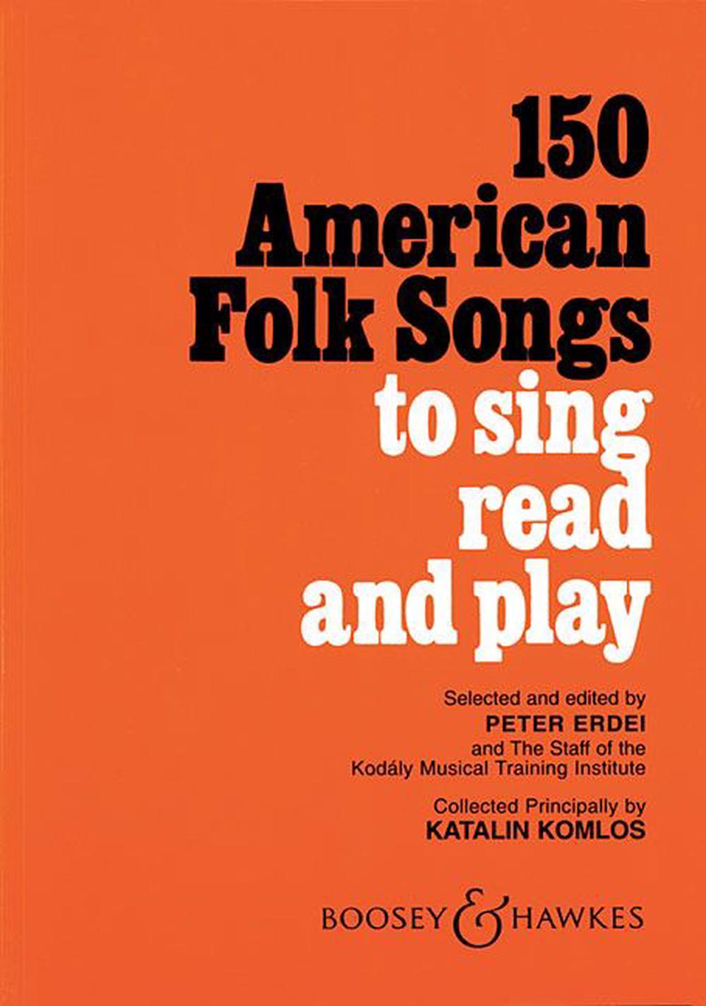 150-american-folk-songs-to-sing-read-and-play-by-katalin-komlos