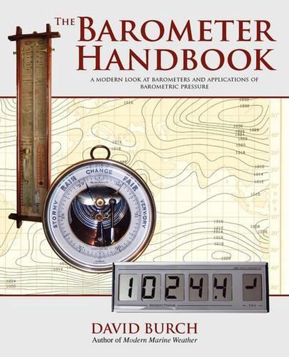 The Barometer Handbook: A Modern Look at Barometers and Applications of Barometr