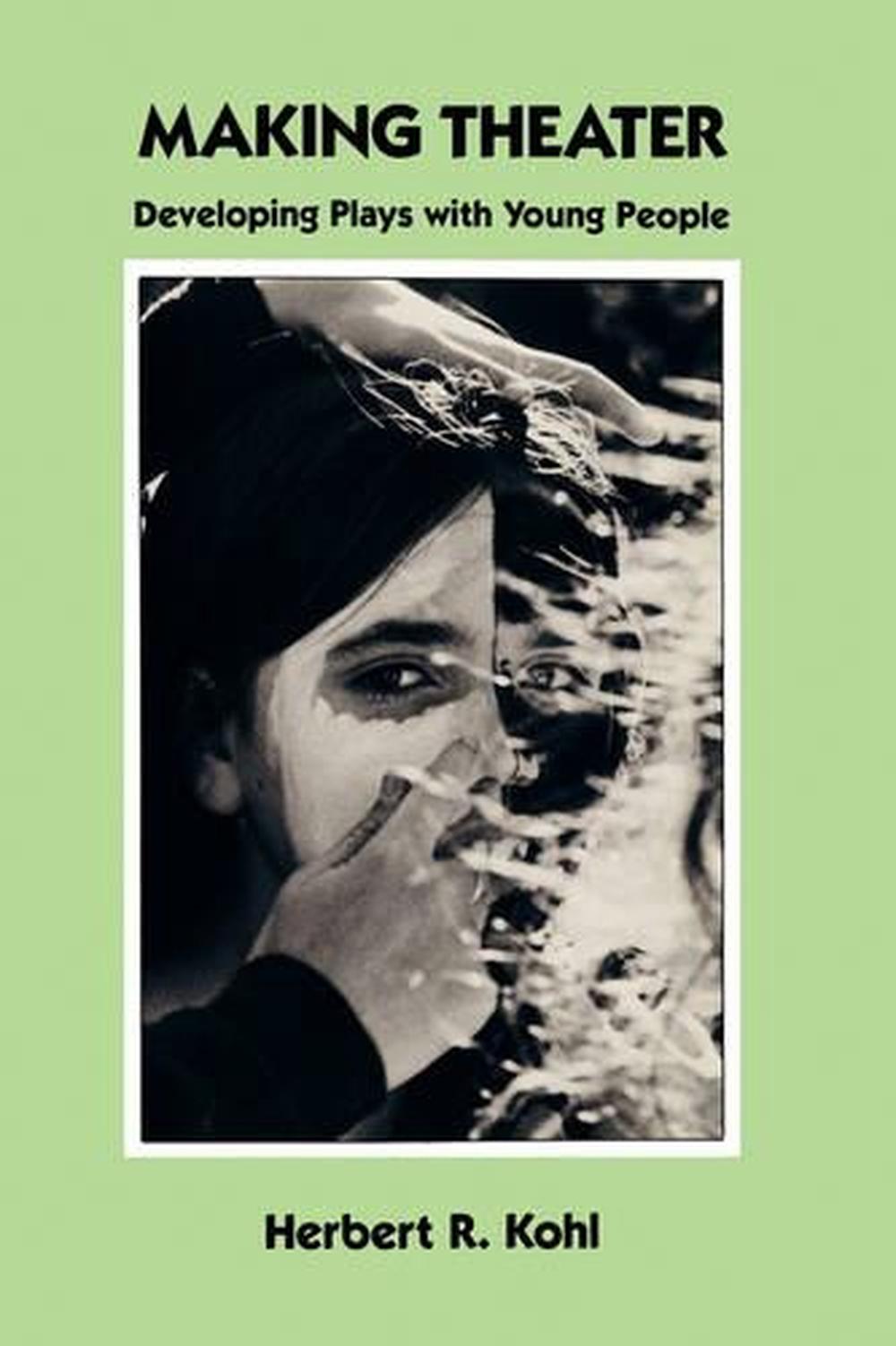 Making Theater by Herbert R. Kohl (English) Paperback Book Free